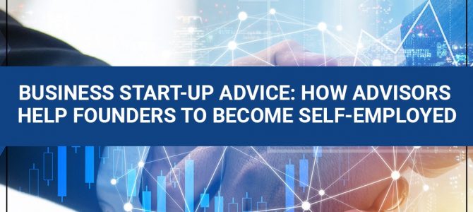 Business Start-Up Advice: How Advisors Help Founders to Become Self-Employed