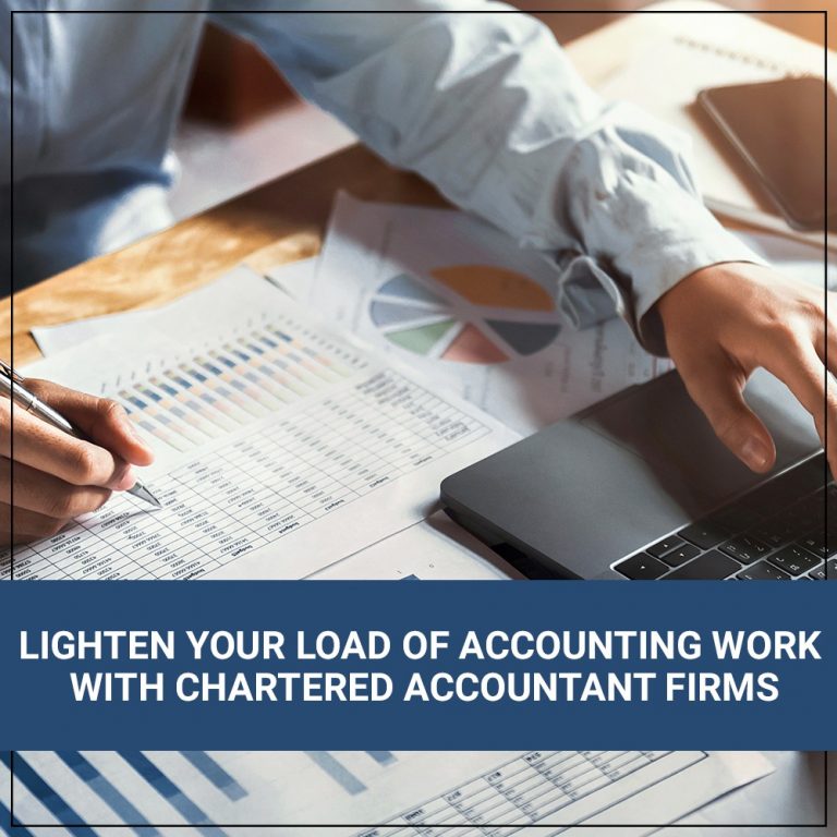 Lighten Your Load Of Accounting Work With Chartered Accountant Firms ...