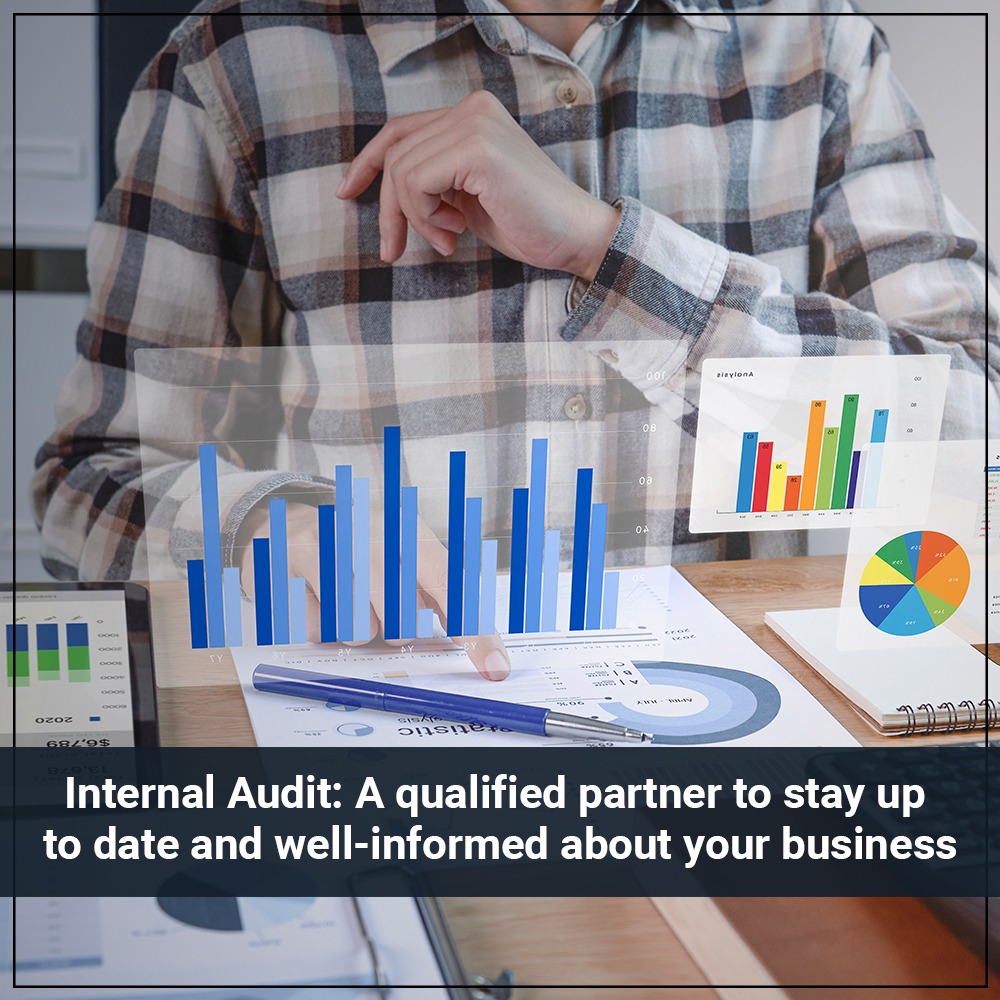Internal Audit: A qualified partner to stay up to date and well-informed about your business