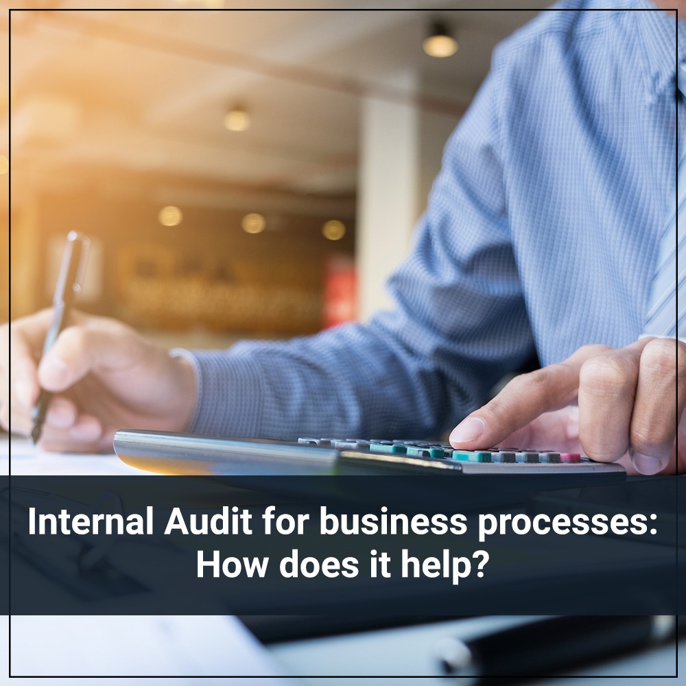 Internal Audit for business processes How does it help