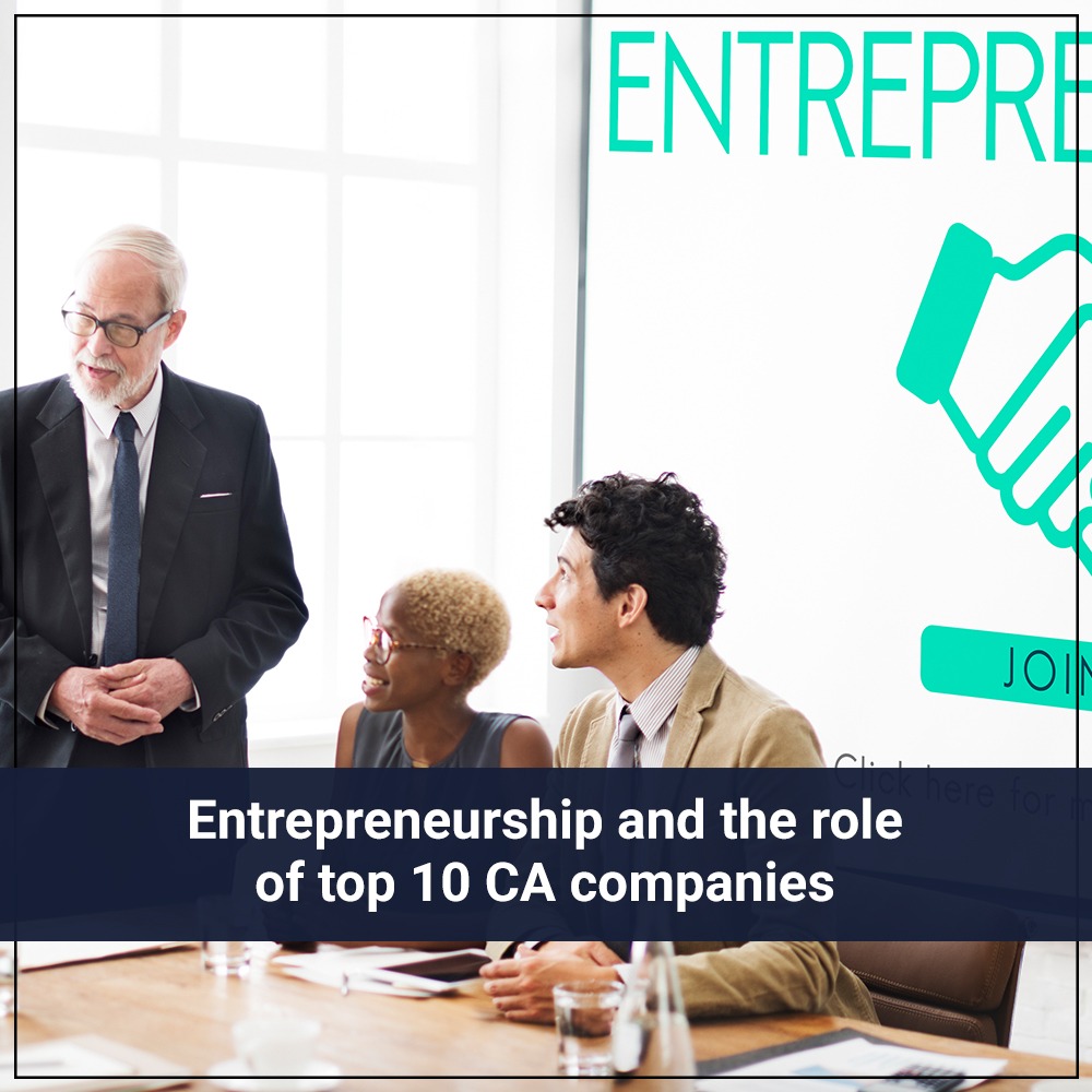 Entrepreneurship and the role of top 10 CA companies
