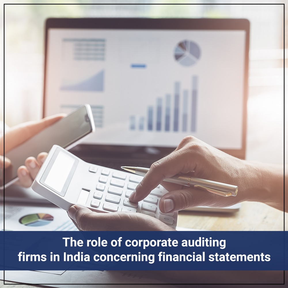 The role of corporate auditing firms in India concerning financial statements
