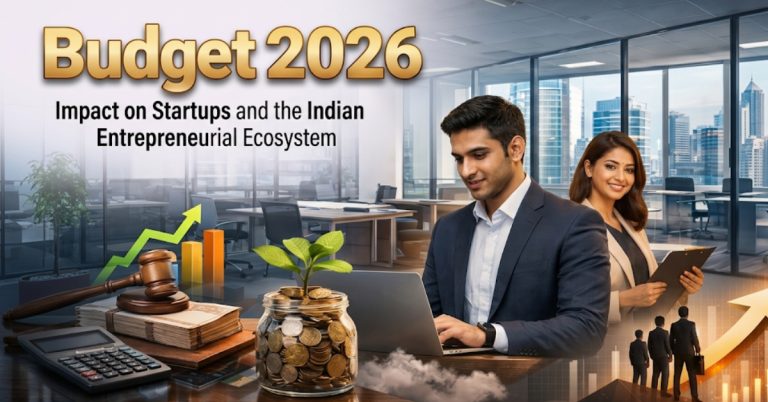 Budget 2026 Impact on Startups and the Indian Entrepreneurial Ecosystem ...