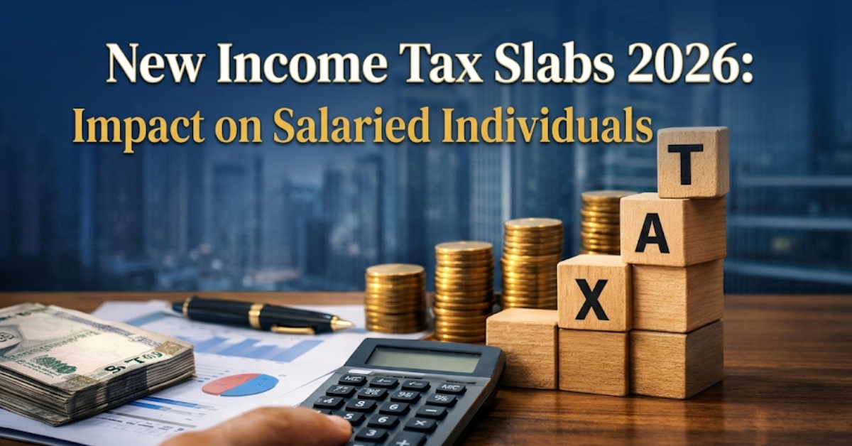 New Income Tax Slabs 2026: Impact on Salaried Individuals - AKGVG ...