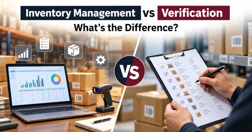 Inventory Management vs Verification: What’s the Difference?